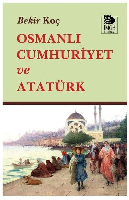 Osmanlı Cumhuriyet ve Atatürk | İmge Kitabevi (İnce Kapak)