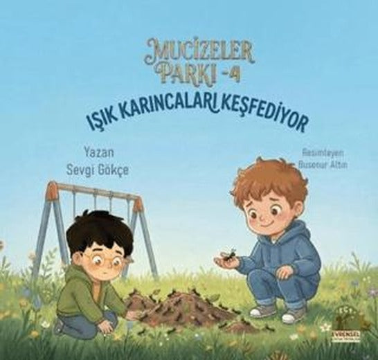 Mucizeler Parkı 4 - Işık Karıncaları Keşfediyor | Evrensel Çocuk Yayınları (Ciltsiz)