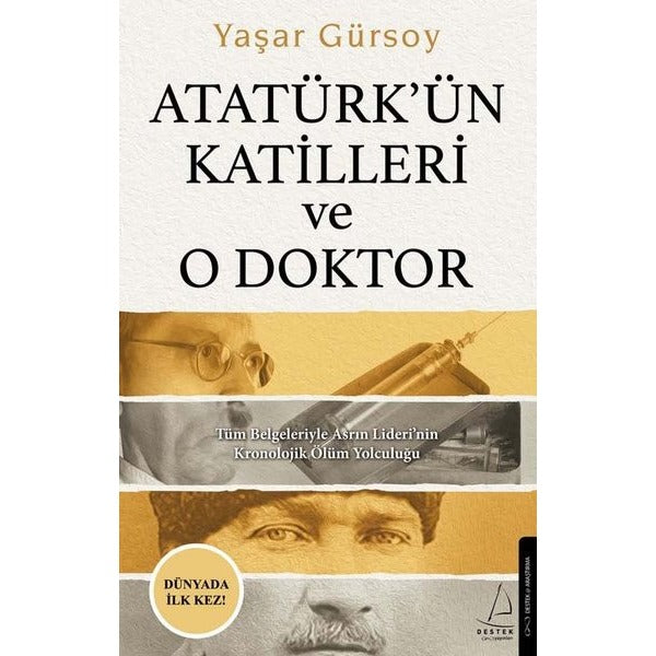 Atatürk'ün Katilleri ve O Doktor | Destek Yayınları (İnce Kapak)