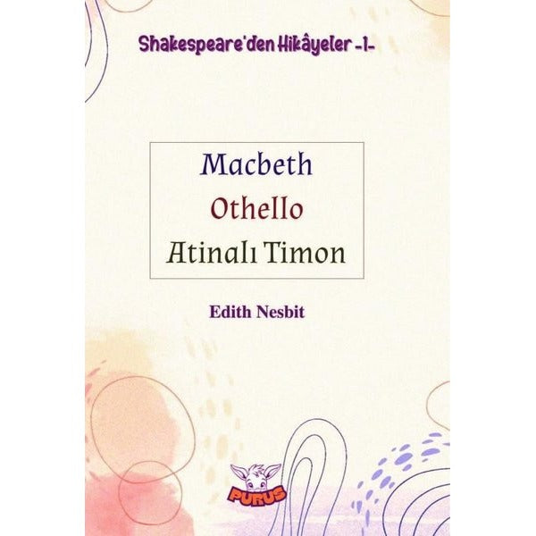 Shakespeare'den Hikayeler 1 - Macbeth Othello Atinalı Timon | Purus Yayın (İnce Kapak)