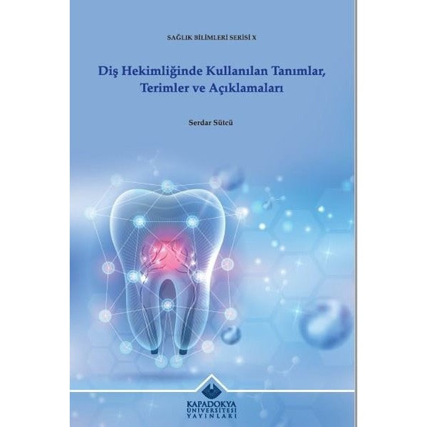 Diş Hekimliğinde Kullanılan Tanımlar, Terimler ve Açıklamaları