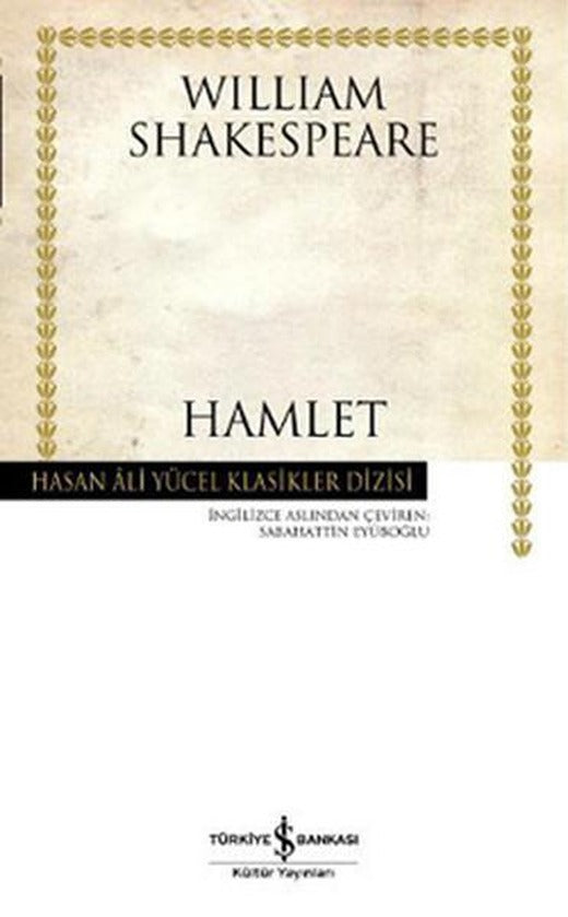 Hamlet - Hasan Ali Yücel Klasikleri | İş Bankası Kültür Yayınları - Hasan Ali Yücel Klasikler Dizisi (İnce Kapak)