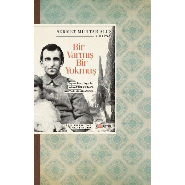 Bir Varmış Bir Yokmuş - Türk Edebiyatı Klasikleri | Kopernik Kitap