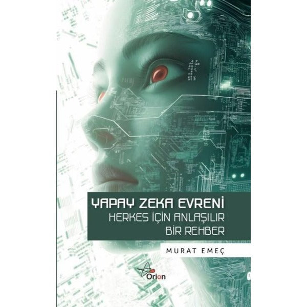 Yapay Zeka Evreni - Herkes İçin Anlaşılır Bir Rehber | Orion Yayınevi (İnce Kapak)