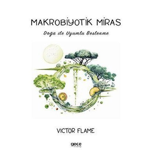 Makrobiyotik Miras - Doğa İle Uyumlu Beslenme | Gece Kitaplığı (İnce Kapak)