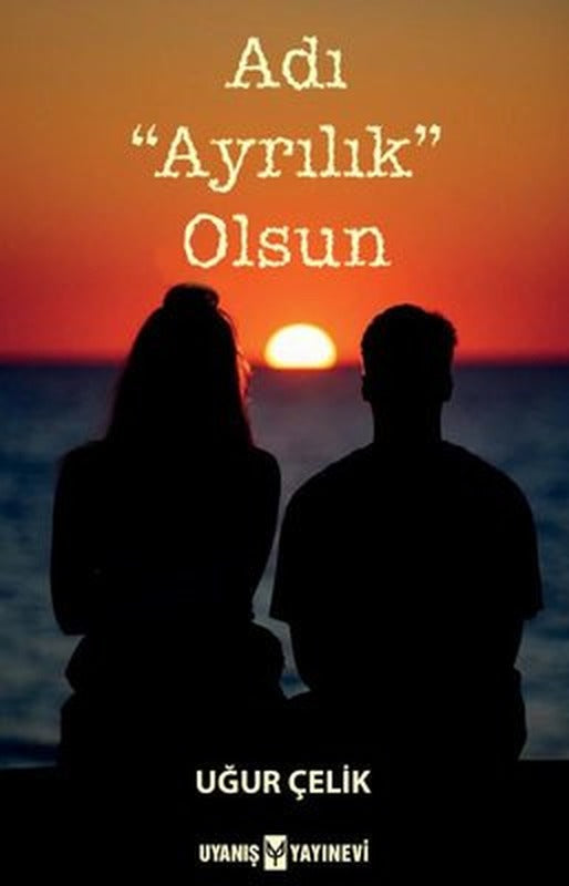 Adı Ayrılık Olsun | Uyanış Yayınevi