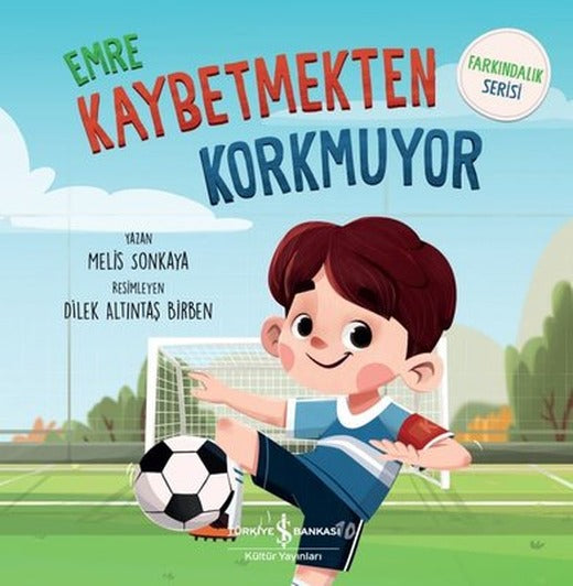 Emre Kaybetmekten Korkmuyor - Farkındalık Serisi | İş Bankası Kültür Yayınları
