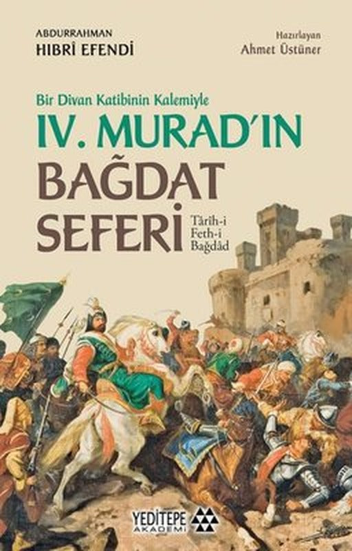 4.Murad'ın Bağdat Seferi - Bir Divan Katibinin Kalemiyle | Yeditepe Akademi
