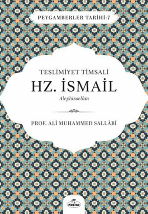 Teslimiyet Timsali Hz. İsmail Aleyhisselam