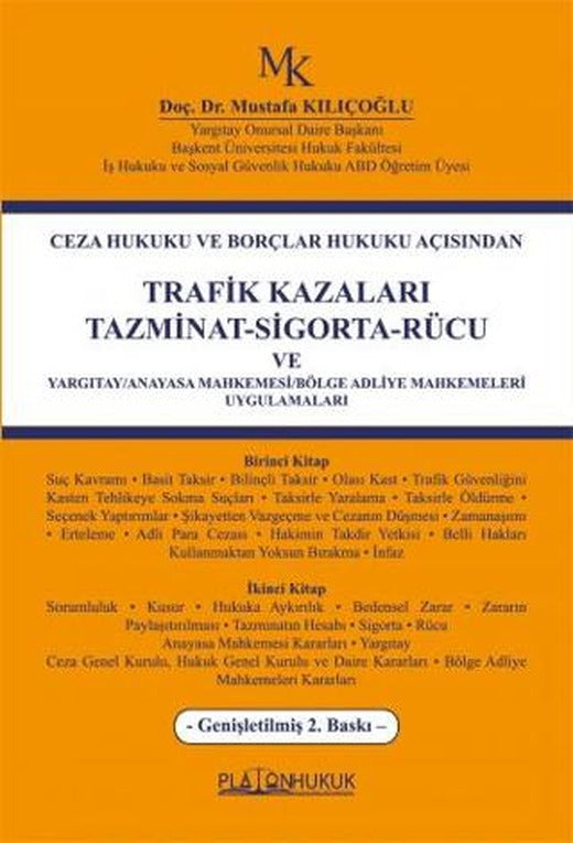 Ceza Hukuku ve Borçlar Hukuku AçısındanTrafik Kazaları Tazminat-Sigorta-Rücu ve Yargıtay/Anayasa Mahkemesi/Bölge Adliye Mahkemeleri Uygulamaları
