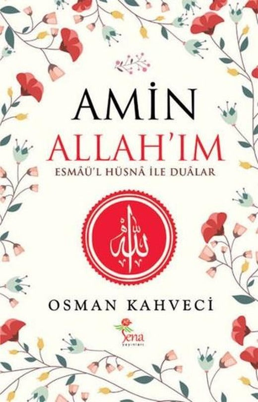 Amin Allahım - Esmaü'l Hüsna İle Dualar | Sena Yayınları (İnce Kapak)
