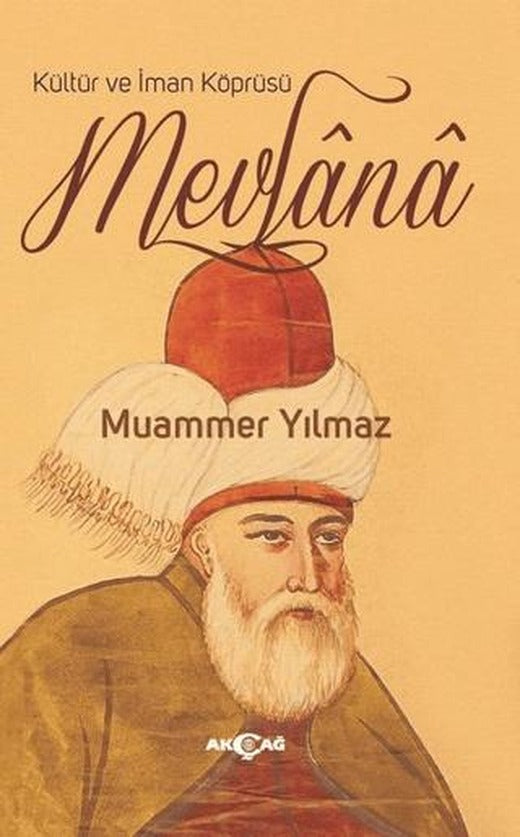 Kültür ve İman Köprüsü Mevlana | Akçağ Yayınları (Ciltsiz)