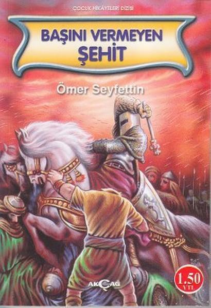 Başını Vermeyen Şehit | Akçağ Yayınları - Çocuk Kitapları Dizisi (İnce Kapak)  - Resim 1