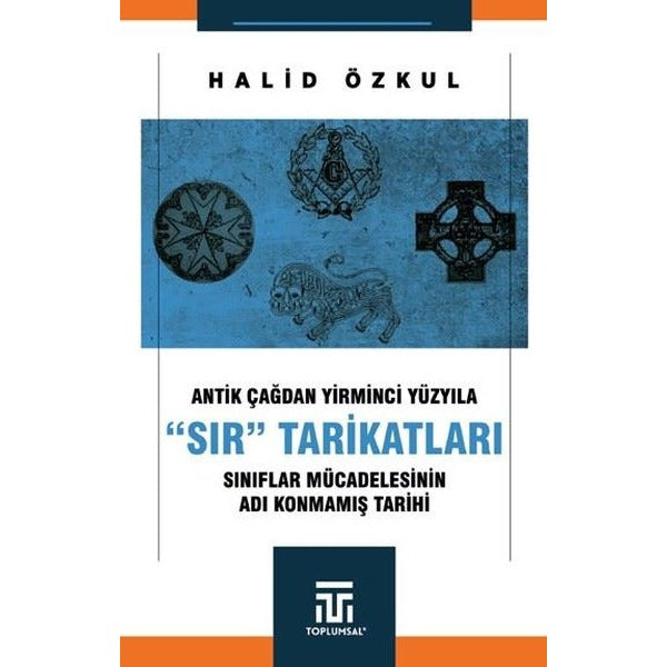 Antik Çağdan Yirminci Yüzyıla Sır Tarikatları - Sınıflar Mücadelesinin Adı Konmamış Tarihi | Toplumsal Kitap (İnce Kapak)