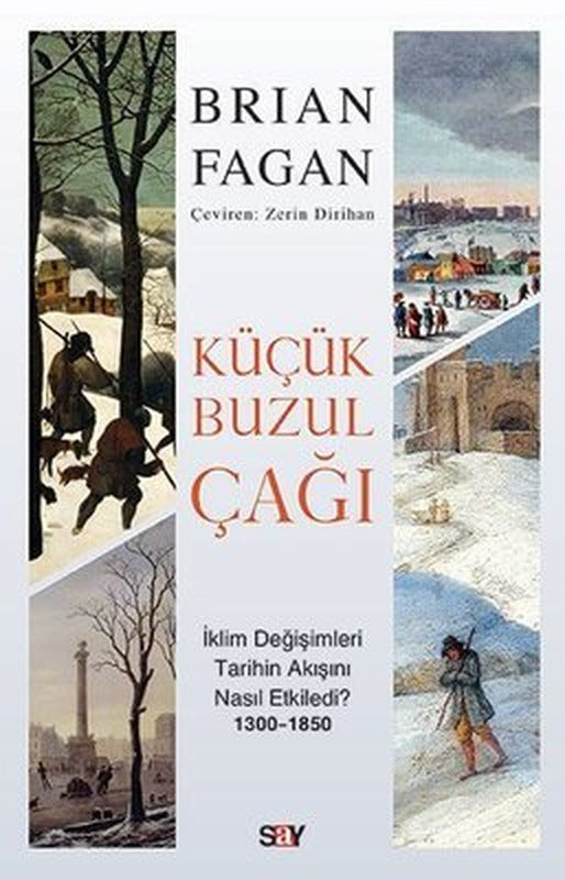 Küçük Buzul Çağı - İklim Değişimleri Tarihin Akışını Nasıl Etkiledi? | Say Yayınları