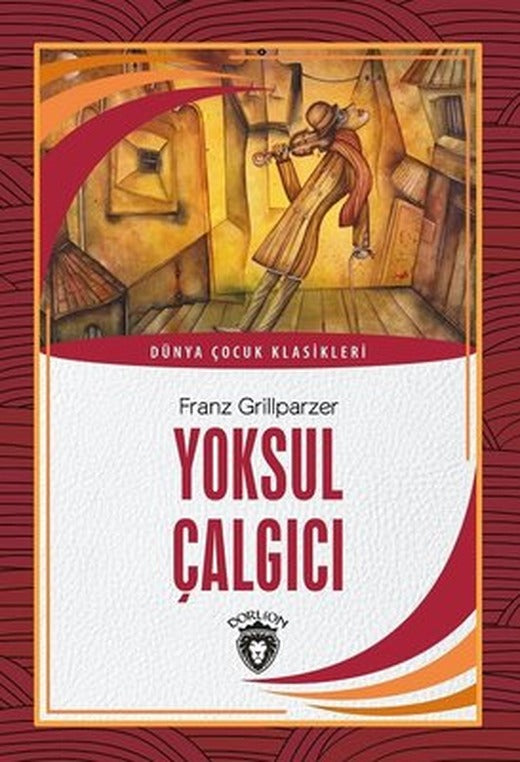 Yoksul Çalgıcı - Dünya Çocuk Klasikleri | Dorlion Yayınevi