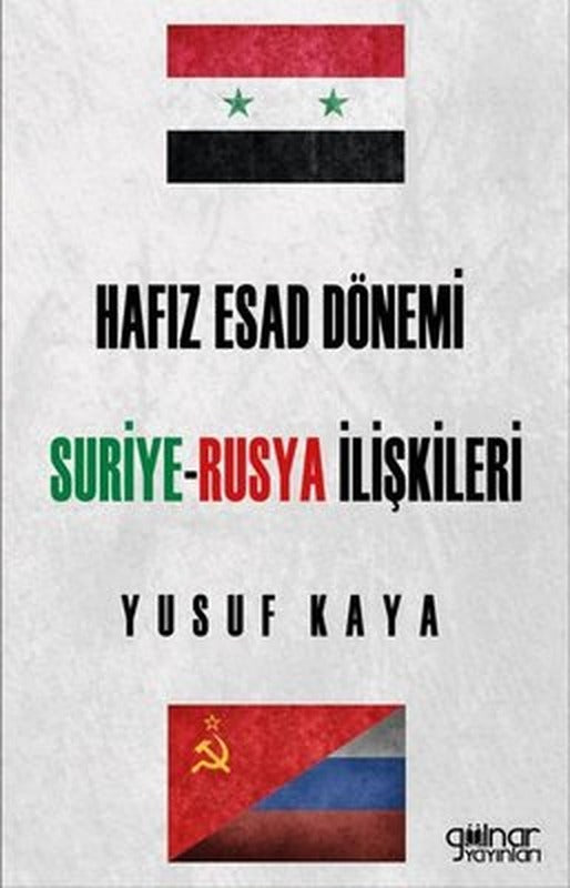 Hafız Esad Dönemi Suriye-Rusya İlişkileri | Gülnar Yayınları