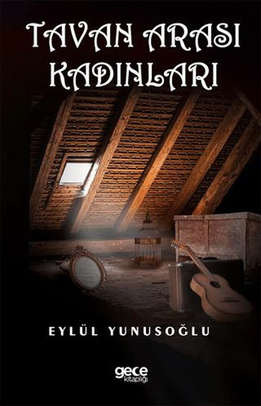 Tavan Arası Kadınları | Gece Kitaplığı (Ciltsiz)