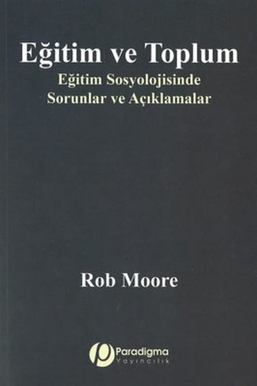Eğitim ve Toplum - Eğitim Sosyolojisinde Sorunlar ve Açıklamalar | Paradigma Yayınları
