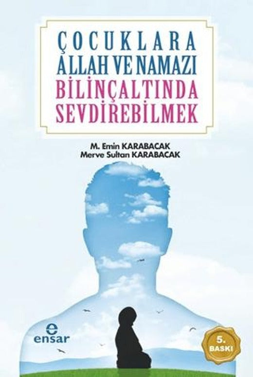 Çocuklara Allah ve Namazı Bilinçaltında Sevdirebilmek