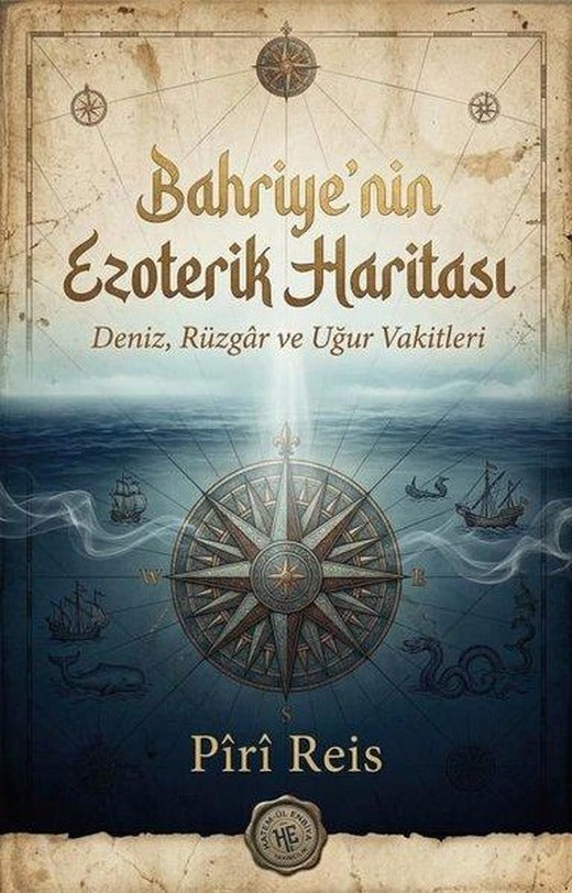 Bahriye'nin Ezoterik Haritası - Deniz Rüzgar ve Uğur Vakitleri | Hatem-ül Enbiya Yayıncılık (İnce Kapak)