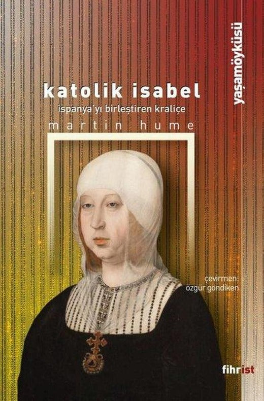 Katolik Isabel: İspanya'yı Birleştiren Kraliçe | Fihrist (e-Kitap)