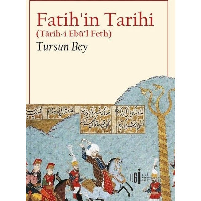 Fatih’in Tarihi (Tarih-i Ebü’l Feth) | İlgi Kültür Sanat Yayınları (Ciltsiz)