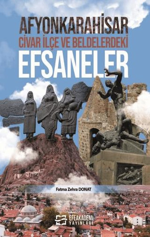 Afyonkarahisar, Civar İlçe ve Beldelerdeki Efsaneler