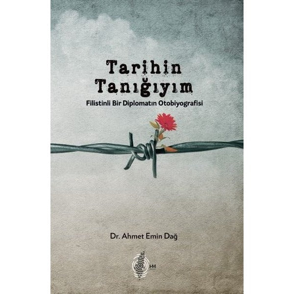 Tarihin Tanığıyım: Filistinli Bir Diplomatın Otobiyografisi