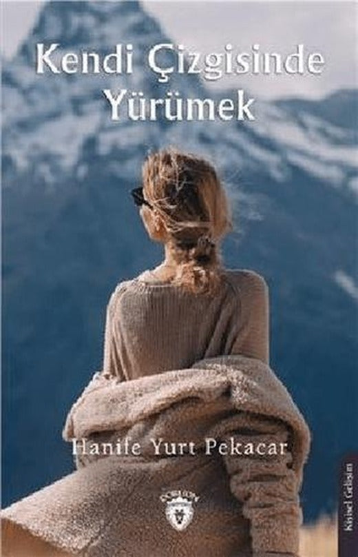 Kendi Çizgisinde Yürümek | Dorlion Yayınları (Ciltsiz)