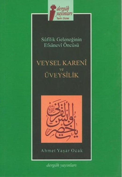 Veysel Kareni ve Üveysilik | Dergah Yayınları - Tarih Dizisi (İnce Kapak)
