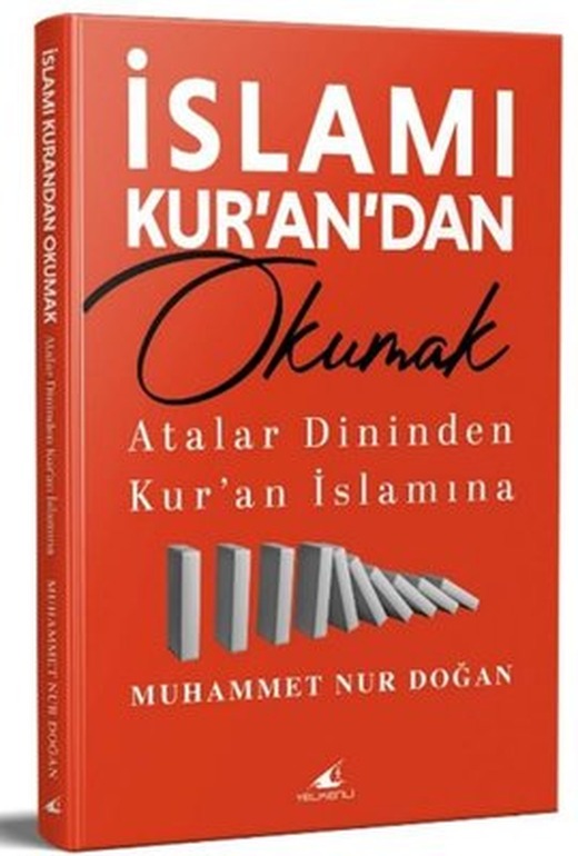 İslamı Kur'andan Okumak - Atalar Dininden Kur'an İslamına | Yelkenli (İnce Kapak)