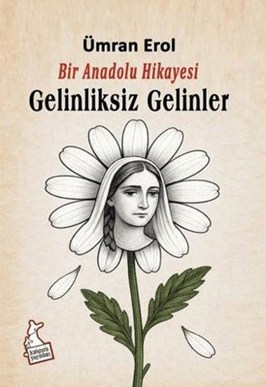 Bir Anadolu Hikayesi Gelinliksiz Gelinler