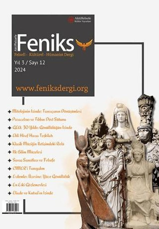 Feniks Felsefi Kültürel Hümanist Dergi Yıl: 3 Sayı: 12 2024 | Aktiffelsefe Kültür Yayınları (Ciltsiz)