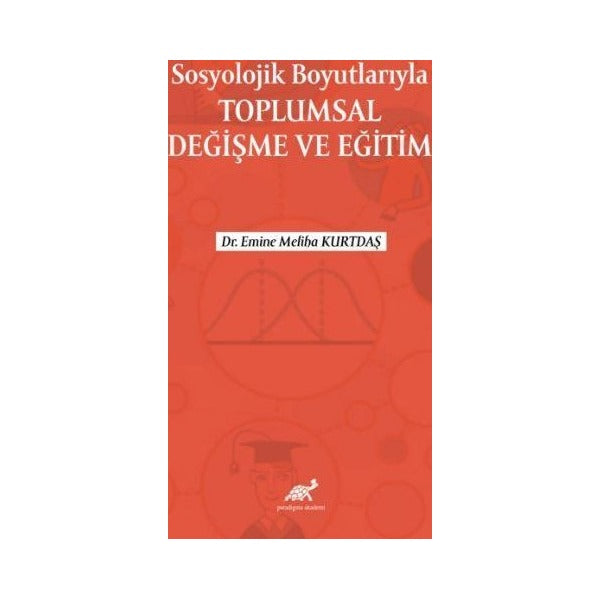 Sosyolojik Boyutlarıyla Toplumsal Değişme ve Eğitim