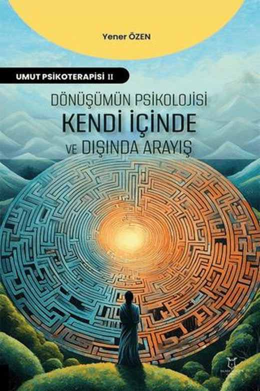 Dönüşümün Psikolojisi: Kendi İçinde ve Dışında Arayış | Akademisyen Kitabevi (Ciltsiz)