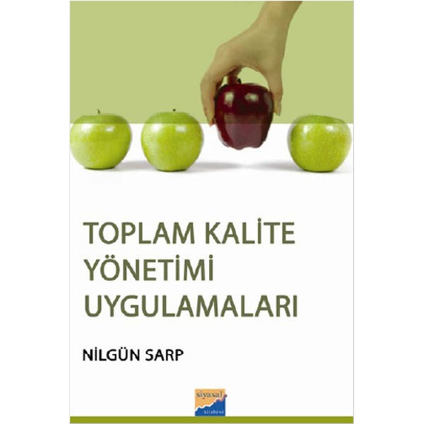 Toplam Kalite Yönetimi Uygulamaları | Siyasal Kitabevi (İnce Kapak)