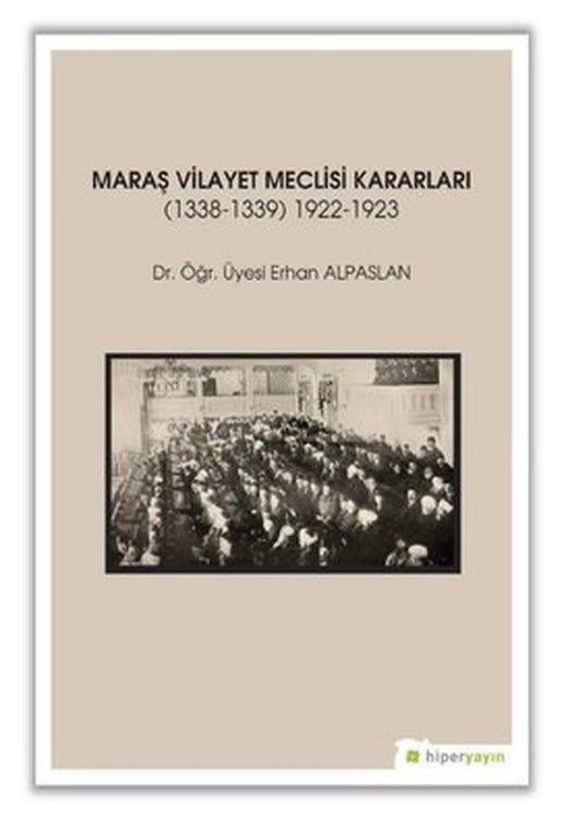 Maraş Vilayet Meclisi Kararları | Hiperlink