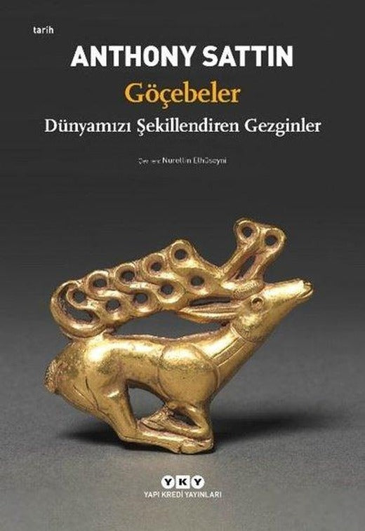 Göçebeler - Dünyamızı Şekillendiren Gezginler | Yapı Kredi Yayınları (İnce Kapak)