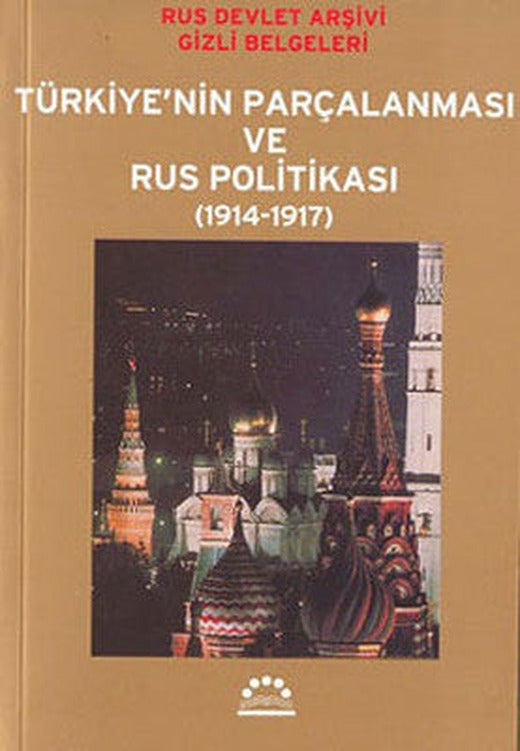 Türkiye'nin Parçalanması ve Rus Politikası (1914-1917) | Örgün Yayınları