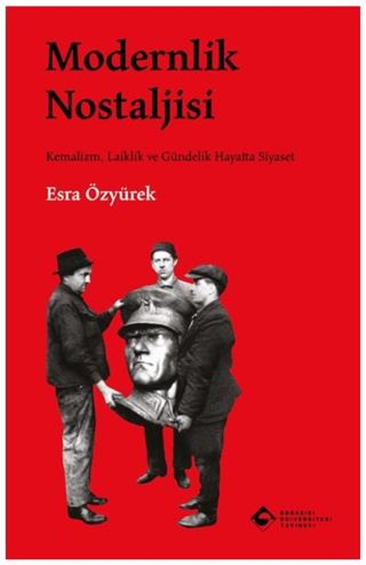 Modernlik Nostaljisi | Boğaziçi Üniversitesi Yayınevi (Ciltsiz)