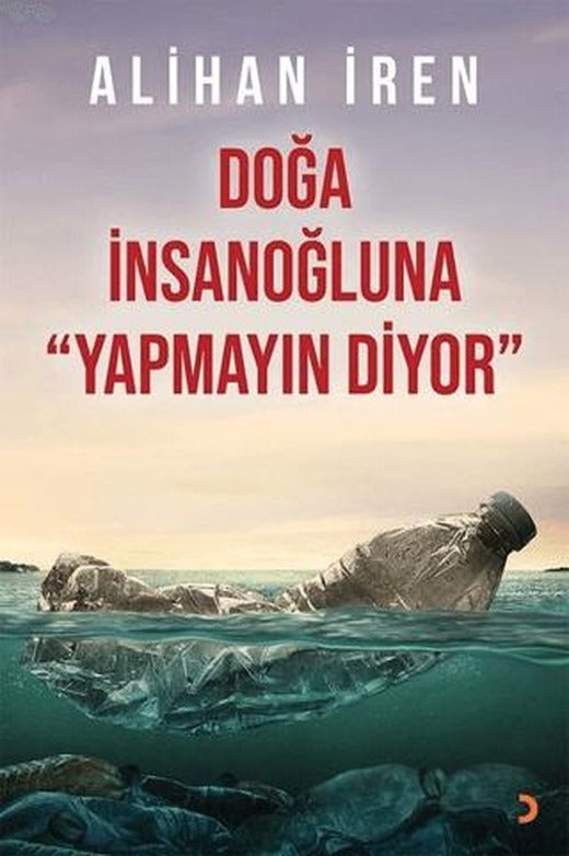 Doğa İnsanoğluna Yapmayın Diyor