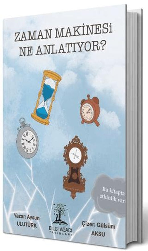 Zaman Makinesi Ne Anlatıyor | Bilgi Ağacı Yayınları (Ciltsiz)