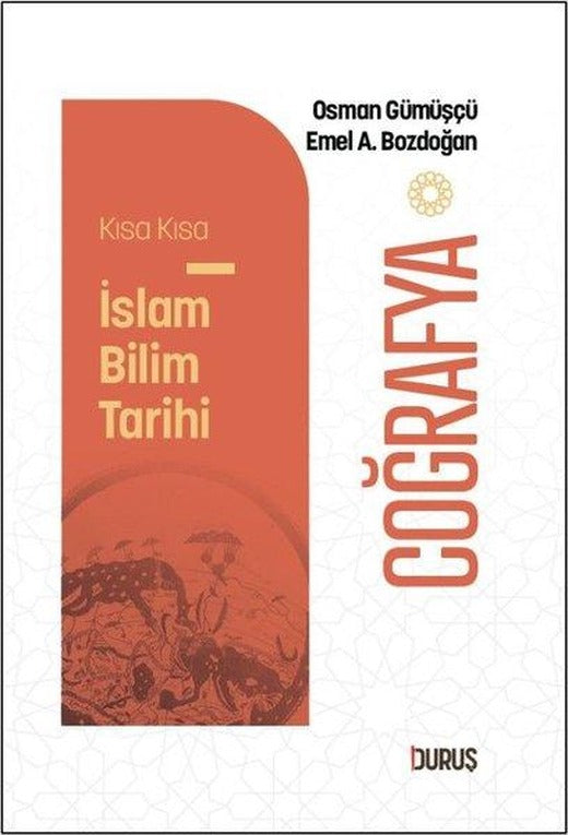 Coğrafya - Kısa Kısa İslam Bilim Tarihi | Duruş Yayınları (Cep Boy)