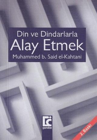 Din ve Dindarlarla Alay Etmek | Guraba Yayınları (Ciltsiz)  - Resim 1