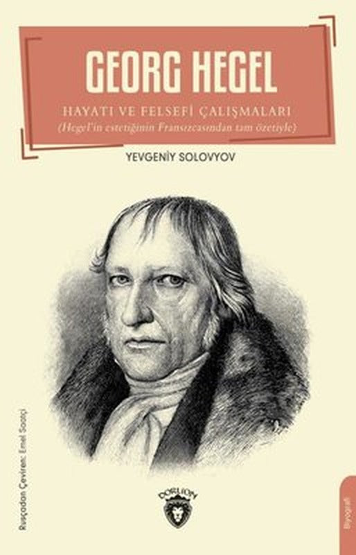 Georg Hegel - Hayatı ve Felsefi Çalışmaları | Dorlion Yayınevi