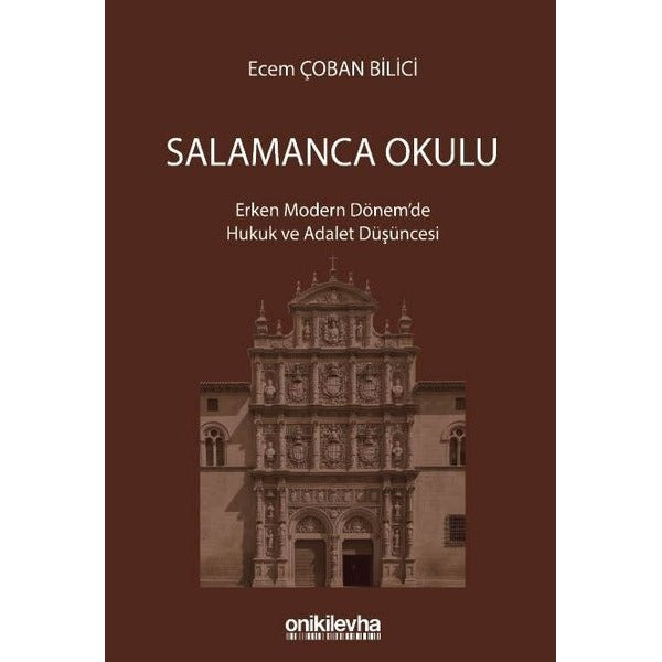 Salamanca Hukuku: Erken Modern Dönem'de Hukuk ve Adalet Düşüncesi | On İki Levha Yayınları (Ciltsiz)