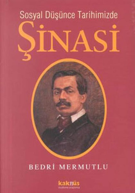 Sosyal Düşünce Tarihimizde Şinasi | Kaknüs Yayınları (İnce Kapak)