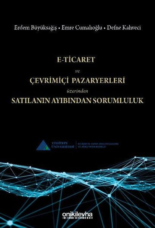 E-Ticaret ve Çevrimiçi Pazaryerleri Üzerinden Satılanın Ayıbından Sorumluluk | On İki Levha Yayıncılık (Ciltli)