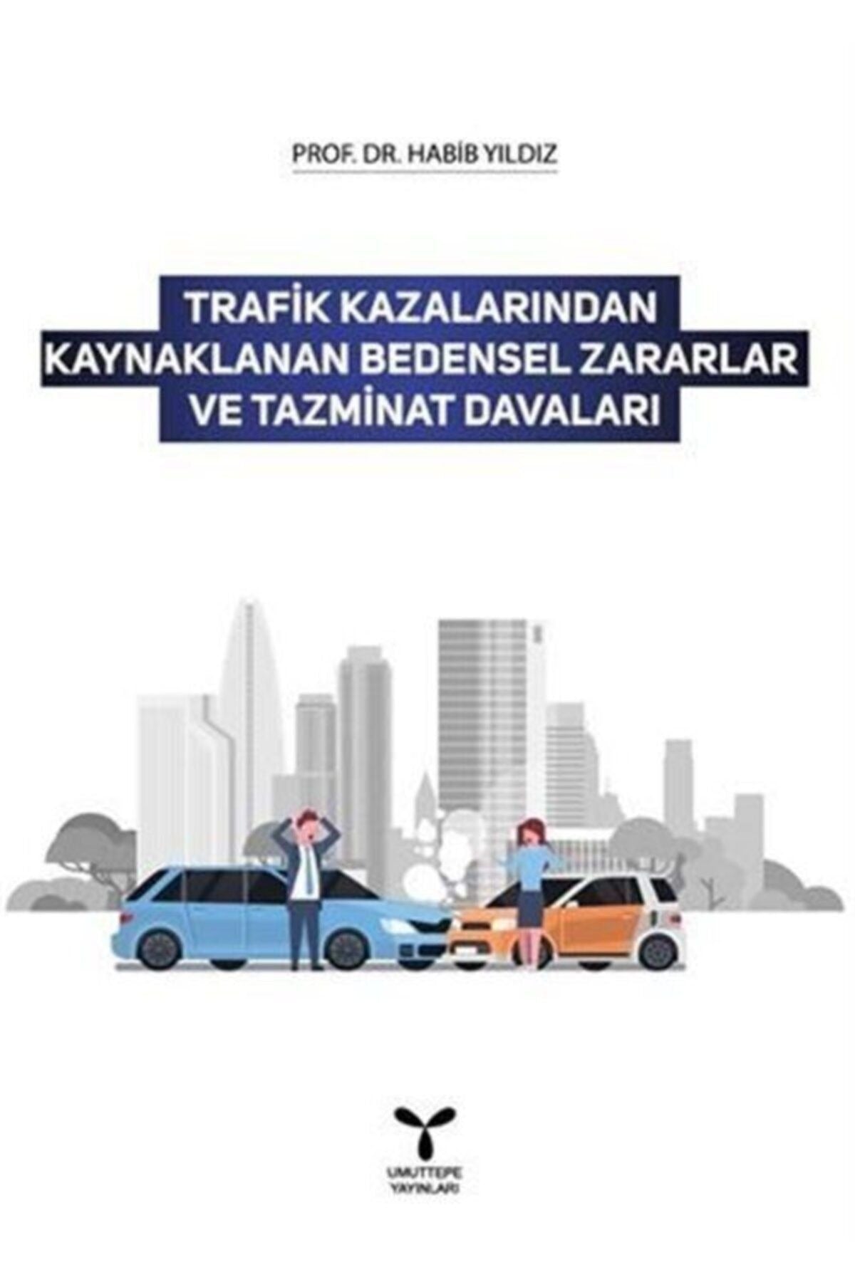 Trafik Kazalarından Kaynaklanan Bedensel Zararlar ve Tazminat Davaları | Umuttepe Yayınları (Ciltsiz)